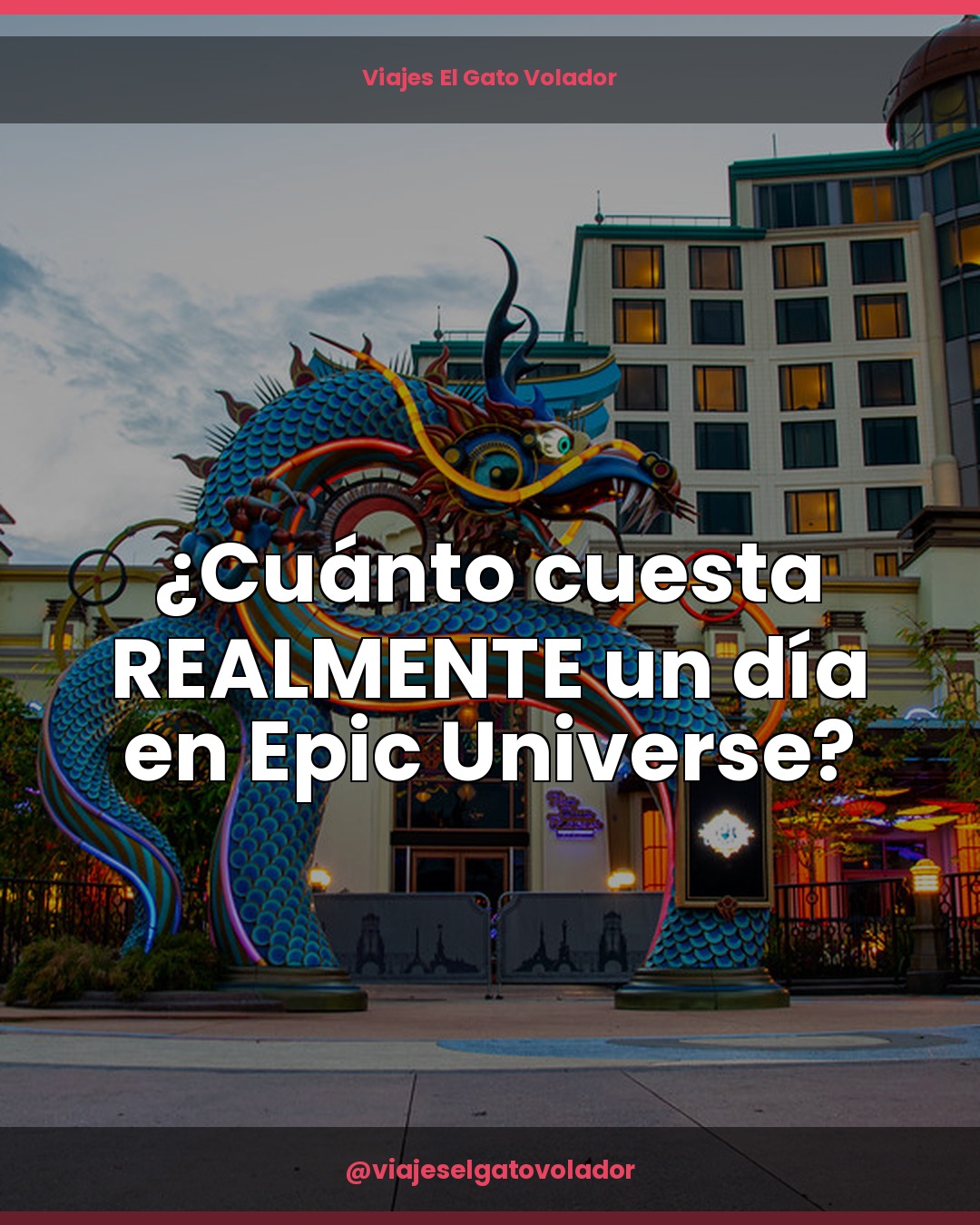 Cuánto cuesta REALMENTE un día en Epic Universe