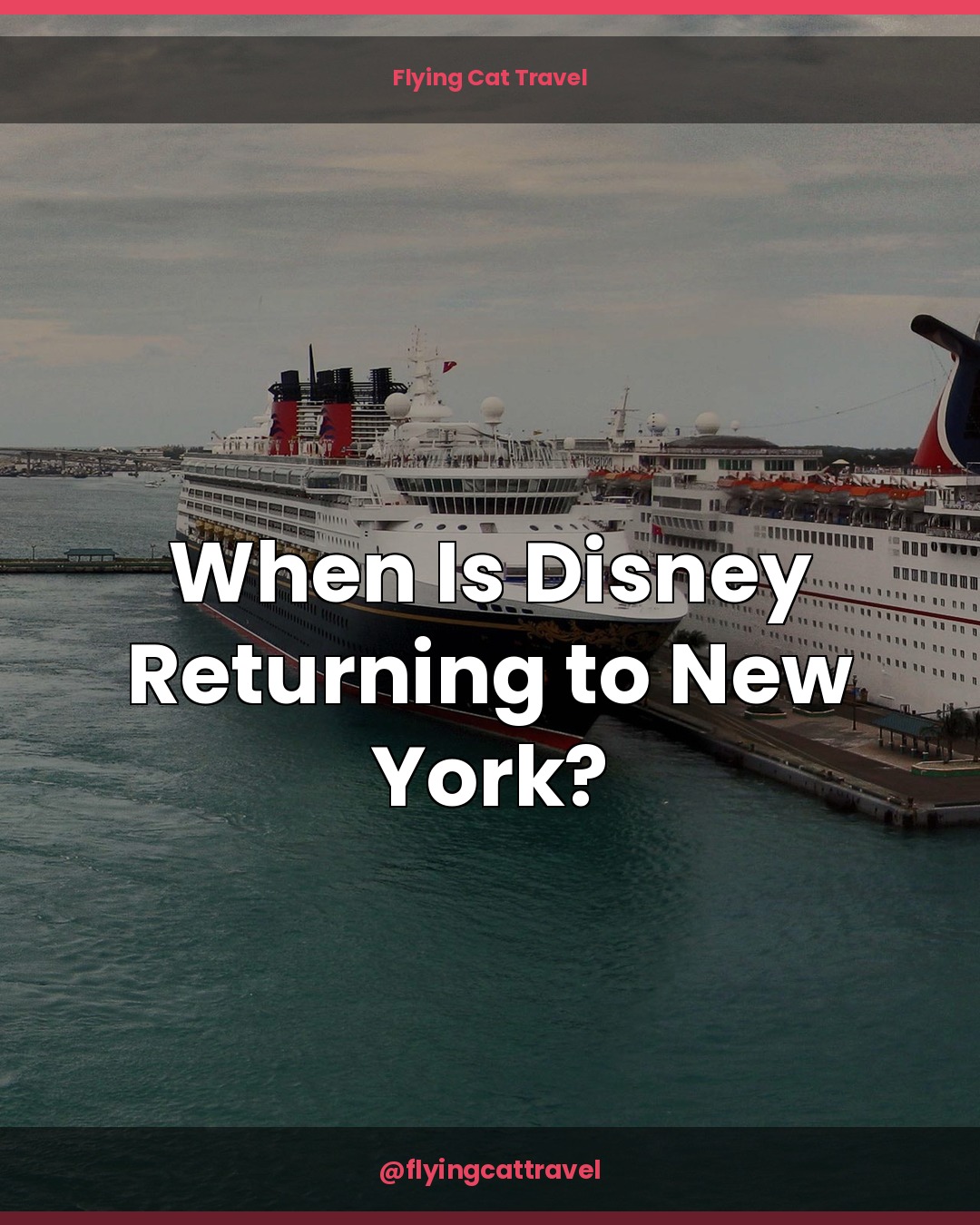 Disney Cruise Line Confirms Its Return to New York