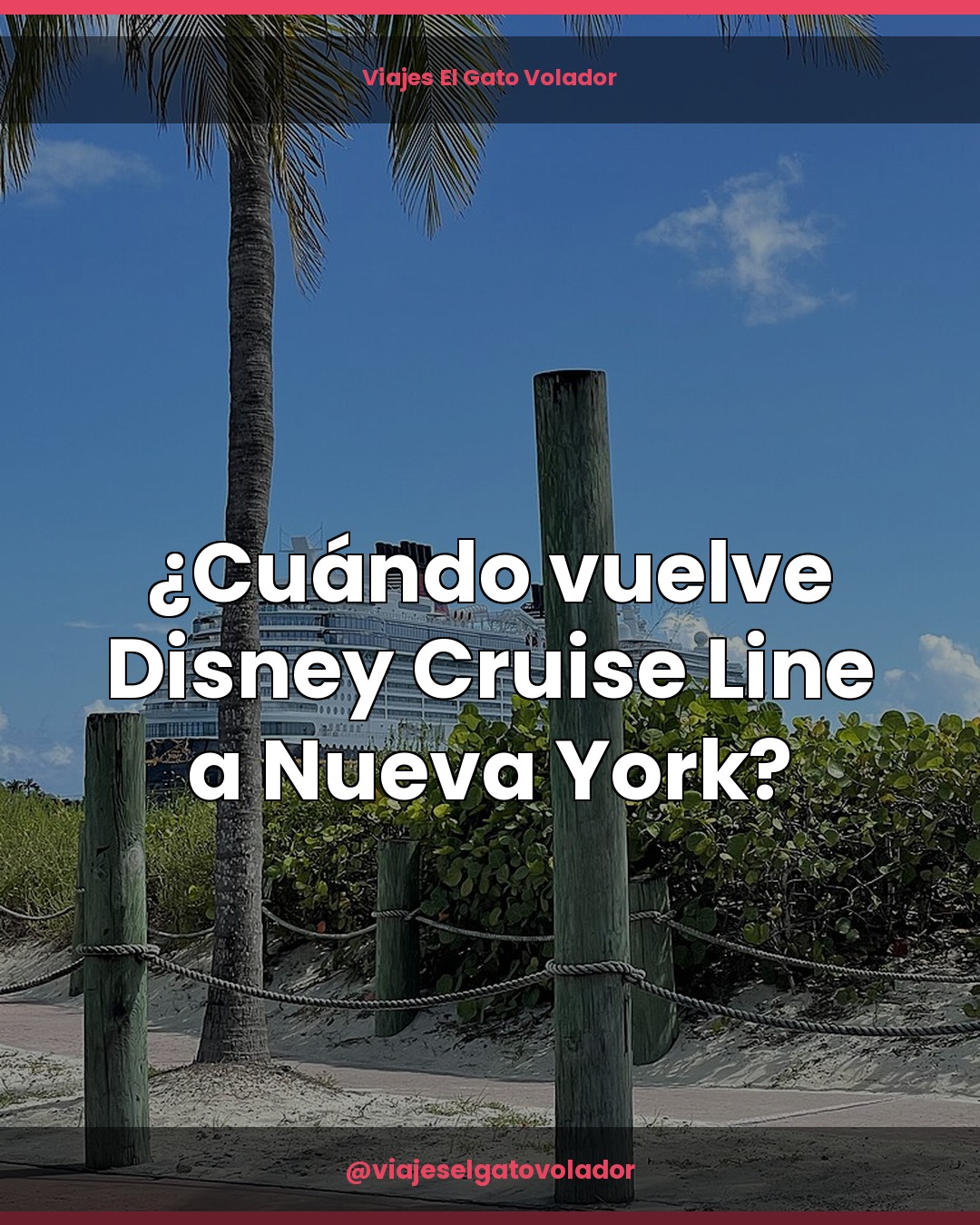 Disney Cruise Line confirma su regreso a Nueva York