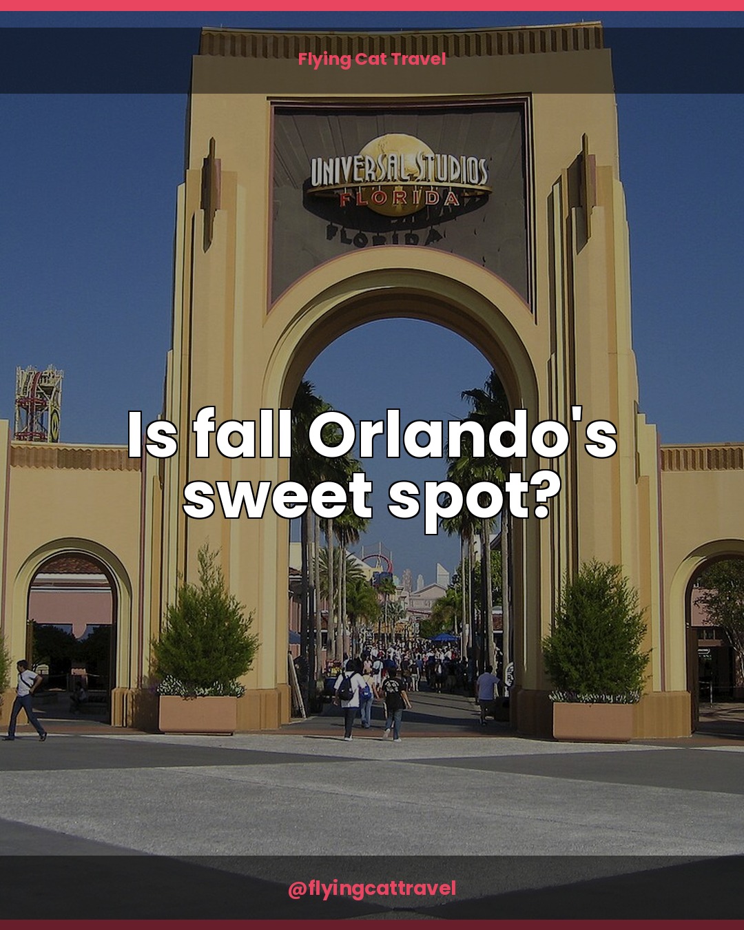 The Best Time To Visit Orlando, Month By Month